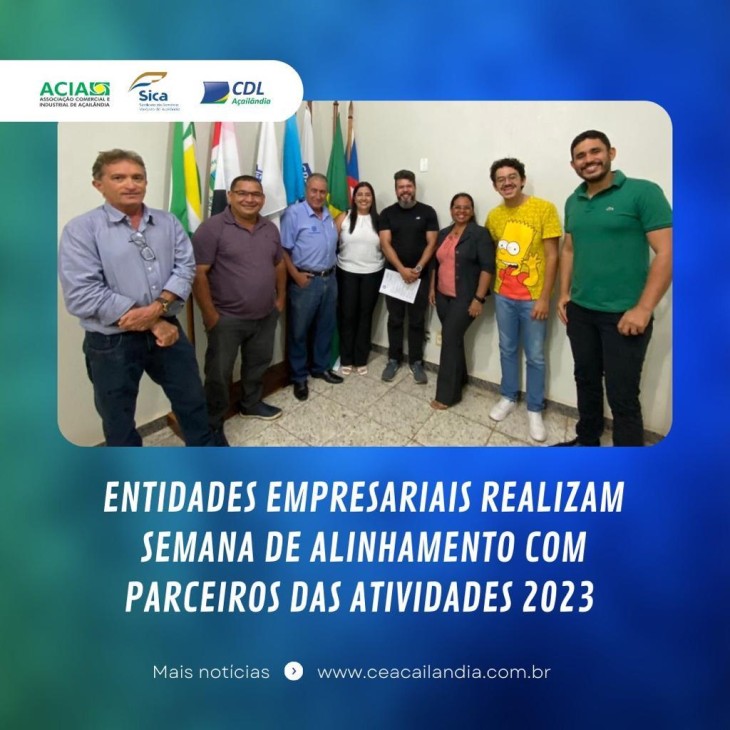 ENTIDADES EMPRESARIAIS REALIZAM SEMANA DE ALINHAMENTO COM PARCEIROS DAS ATIVIDADES 2023